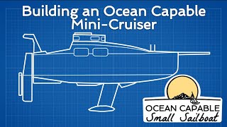 OCSS-003 Building an Ocean Capable Mini-Cruiser