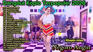 Dangdut Koplo Terpopuler 2026 🎵 Full Album Terbaru Shepin Misa | Negoro Angin, Ego Wong Tuo, Sikep