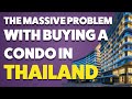 Massive Problem With Buying A Condo In Thailand