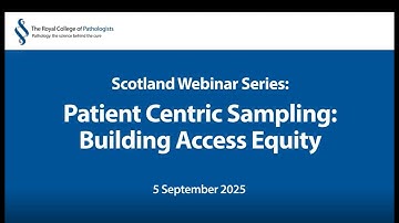 Scotland webinar series: Patient Centric Sampling – building access equity