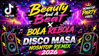 NEW Beauty And A Beat X Bola Rebola ( DISCO MASA BUDOTS NONSTOP ) DJ ARKIE REMIX 2026