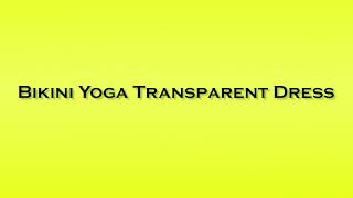 Pronunciation Of Bikini Yoga Transparent Dress