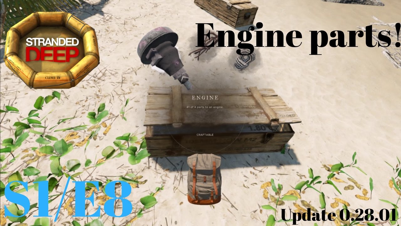 Stranded Deep S1E8 Engine parts! YouTube