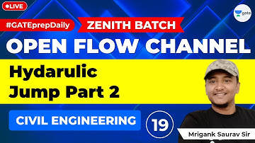 Open Channel Flow | Hydraulic Jump Part 2 | Lec 19 | GATE/ESE Civil Engineering
