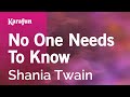 No One Needs To Know - Shania Twain | Karaoke Version | KaraFun