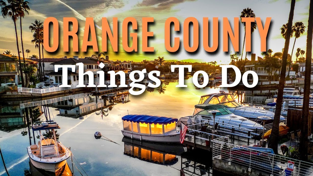 The 15 BEST Things To Do In Orange County 