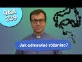 Jak odmawiać różaniec? [Q&A#239] Remi Recław SJ