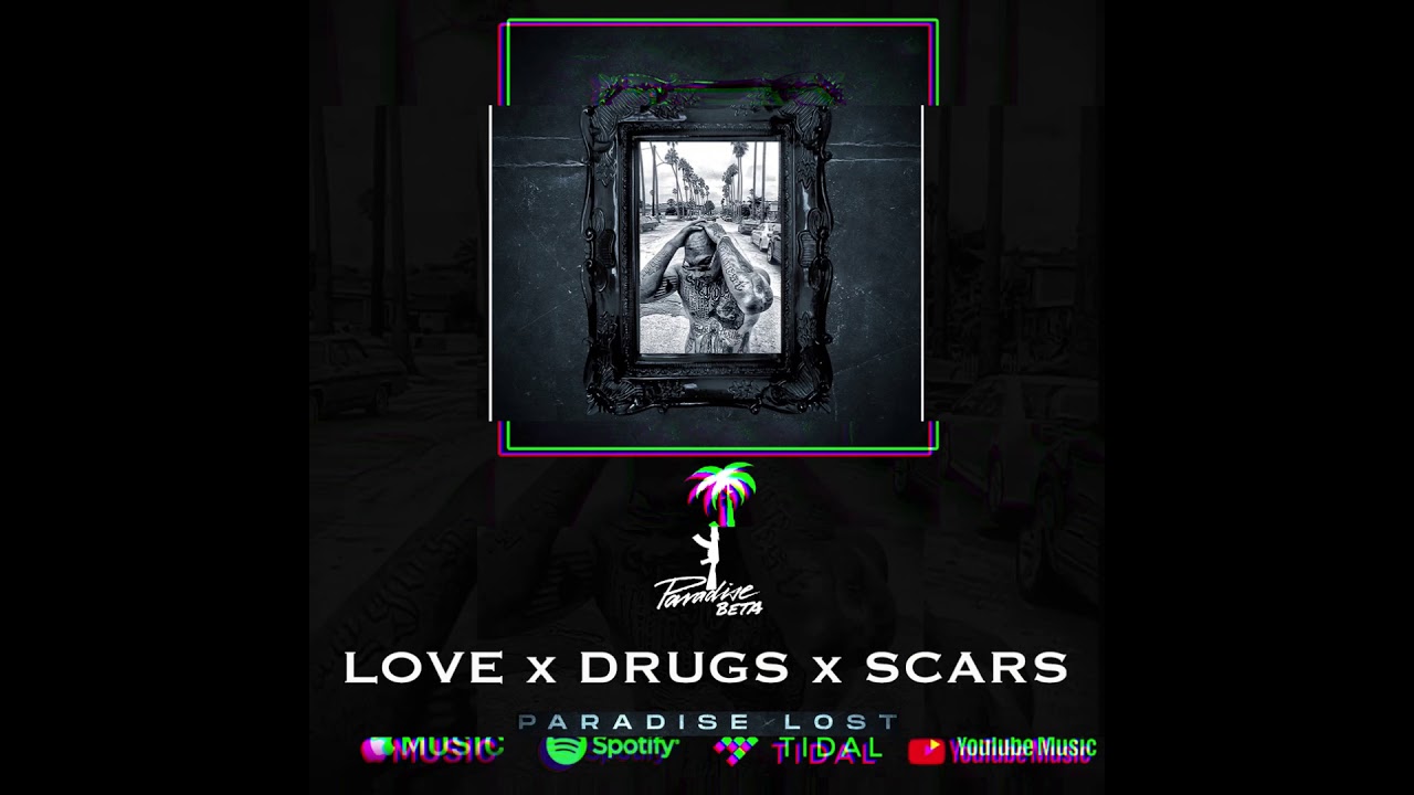 Paradise Beta - Love x Drugs x Scars