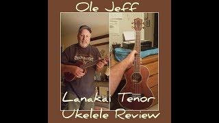 Lanakai Tenor Ukelele Review by Ole Jeff