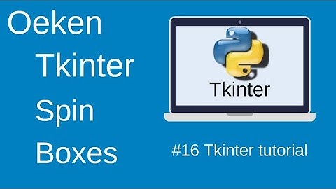 Creating Spin Boxes with Tkinter and Python || part-16