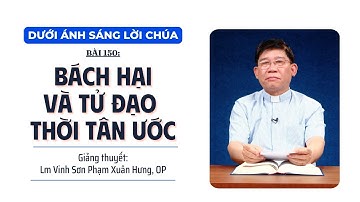 Bài 150: Bách hại và tử đạo thời Tân Ước | DƯỚI ÁNH SÁNG LỜI CHÚA