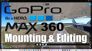 GoPro Max 360 Flight  Aircraft Camera Mounting  Video Editing in Post