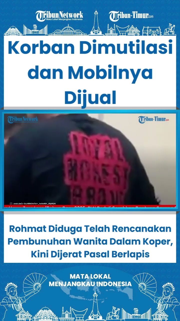 SHORT Rohmat Diduga Telah Rencanakan Pembunuhan Wanita Dalam Koper, Kini Dijerat Pasal Berlapis