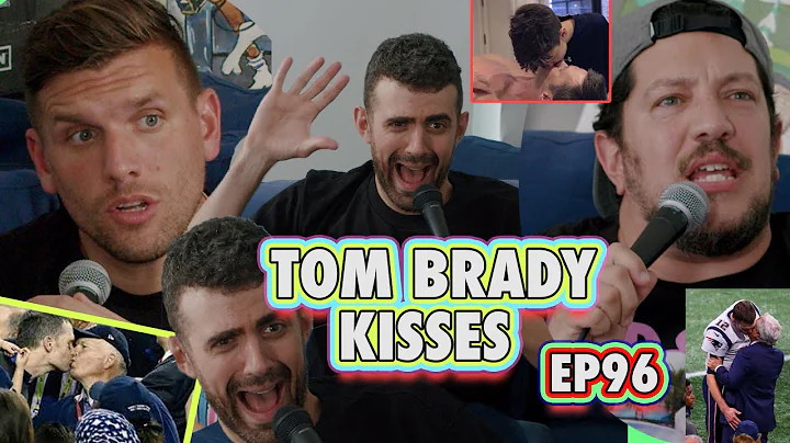 Tom Brady Kisses with Sam Morril | Sal Vulcano & Chris Distefano: Hey Babe! | EP 96 - DayDayNews