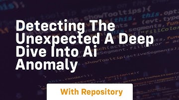 detecting the unexpected a deep dive into ai anomaly