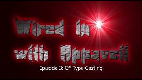 Wired in with Appaveli Episode 3: C# Type Casting