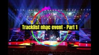 Tracklist nhạc event | Tổng hợp nhạc MC lên sân khấu