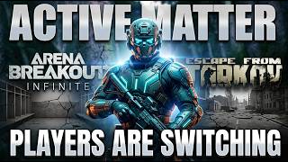 Why Active Matter Is STEALING Players From Arena Breakout Infinite & Tarkov