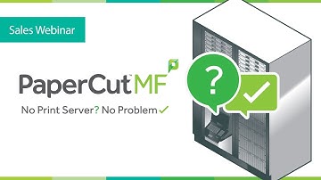 PaperCut MF Server-less Printing - Sales Webinar