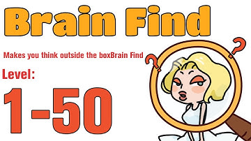 Brain Find - Makes you think outside the box Levels 1 - 50 Gameplay Walkthrough | (IOS - Android)
