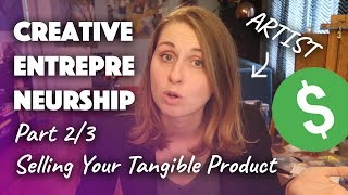 Creative Entrepreneurship 2/3: How to Sell Tangible Goods
