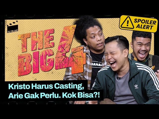 The Big 4: Kristo Harus Casting, Arie Gak Perlu. Kok Bisa?! - IN-FRAME w/ Ernest Prakasa class=