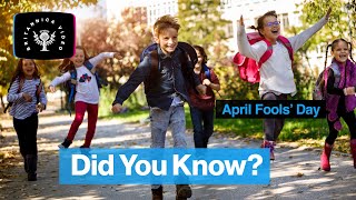 Did You Know: April Fools' Day | Encyclopaedia Britannica