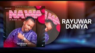 Sammani AA – Rayuwar Duniya | Deep Hausa Motivational Song 2025