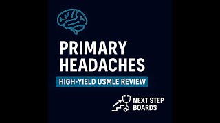 Primary Headaches Made Easy | High-Yield Review for Step 2 & Step 3
