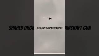 Shahed drone shot by anti-aircraft gun