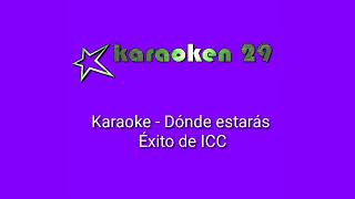 Dónde estarás - (Karaoke) Éxito de ICC