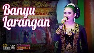 BANYU LARANGAN || Yeyen Ismantoro || sandiwara BINTANG RATU SENDRA