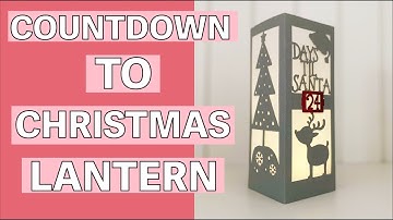 DIY Christmas Countdown Lantern with your Cricut 🎄