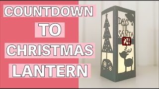 DIY Christmas Countdown Lantern with your Cricut 🎄