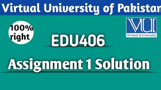 Edu406 assignment 1 solution| Edu406 assignment 1 2026| Virtual University of Pakistan 