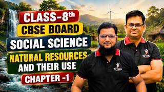 Natural Resources and Their Use | Chapter 1 | Class 8 Social Science | CBSE Board