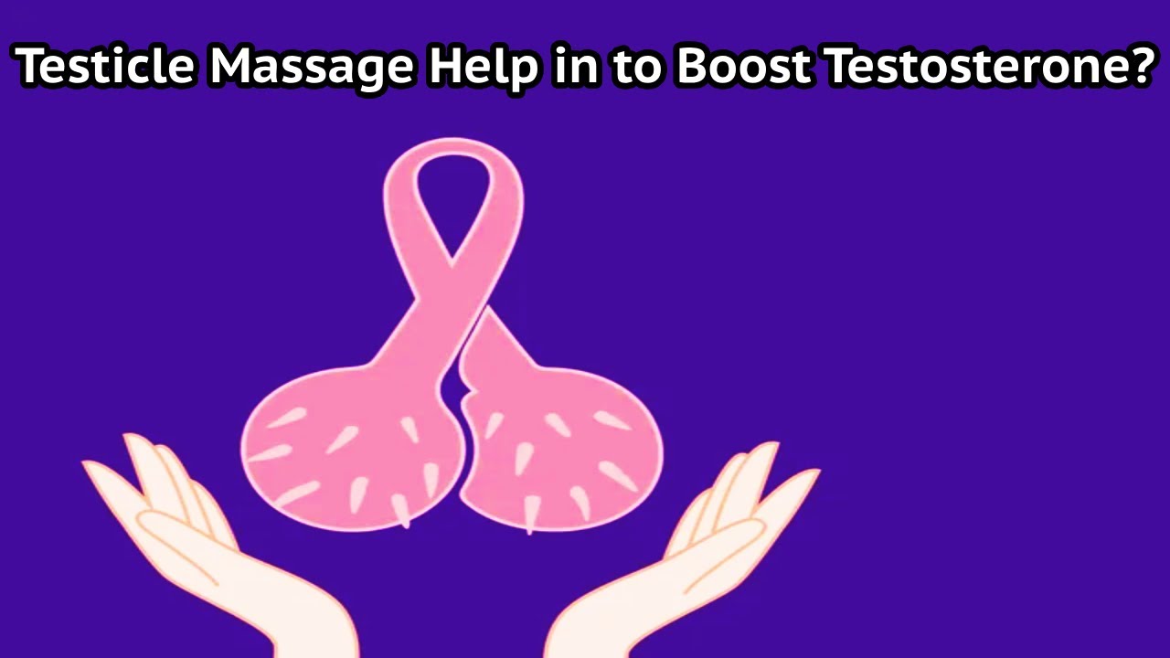Test!cle Massage Techniques to Boost Your Testosterone Naturally - YouTube