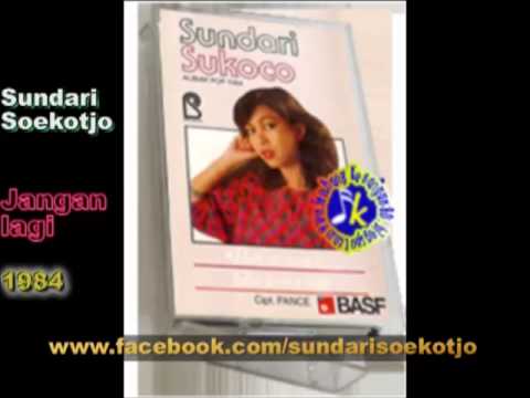 Jangan Lagi   Sundari Soekotjo - kenangan thn 1984