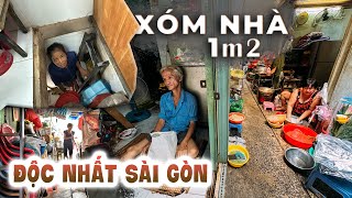 Cuộc sống xóm có căn nhà 1m2 đi chung tolet nấu chung bếp độc nhất Sài Gòn | Phong Bụi