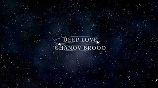 Chanov Brooo - DEEP LOVE (OFF.VISUALVIDEO)