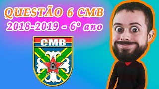 Question 6 Colégio Militar de Brasília (CMB) 2018-2019 Mathematics Exam 6th Grade Question 6 Colégio Militar de Brasília (CMB) 2018-2019 Mathematics Exam 6th Grade