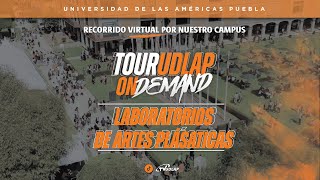 Laboratorios de Artes Plásticas | Tour UDLAP on Demand