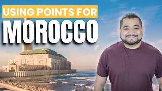 Don't Go to Morocco Until You Watch This (Points & Miles Guide)