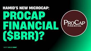 ProCap Financial Inc ($BRR): Hamid’s New Microcap Investment Experiment