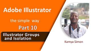 Learn Illustrator the simple way part 10 Illustrator groups and isolation