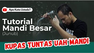 CARA MANDI BESAR MANDI JUNUB UAH - Ustadz Adi Hidayat