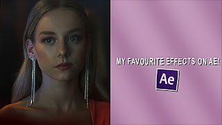 MY FAVORITE EFFECTS + SETTINGS | after effects