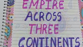 Information CBSE CLASS 11 || An Empire Across Three Continents || Theme 3 || Ayush Sharma || Project Guide