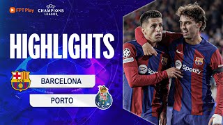 HIGHLIGHTS: BARCELONA - PORTO | BẮN PHÁ LIÊN TỤC, SONG TẤU NGƯỜI BỒ CỨU NGUY CHO HLV XAVI