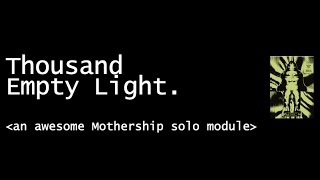 Thousand Empty Light [solo Mothership adventure]